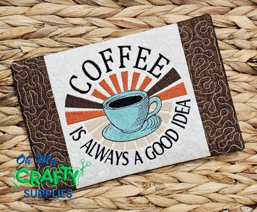 Good Idea Coffee Mug Rug Embroidery Design (MRP)