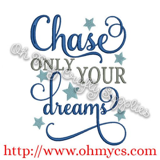 Chase only your dreams Embroidery Design
