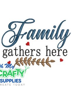 Family Gathers Here 25 Embroidery Design
