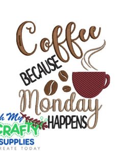 Monday Happens Embroidery Design