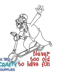 Never to Old 128 Embroidery Design