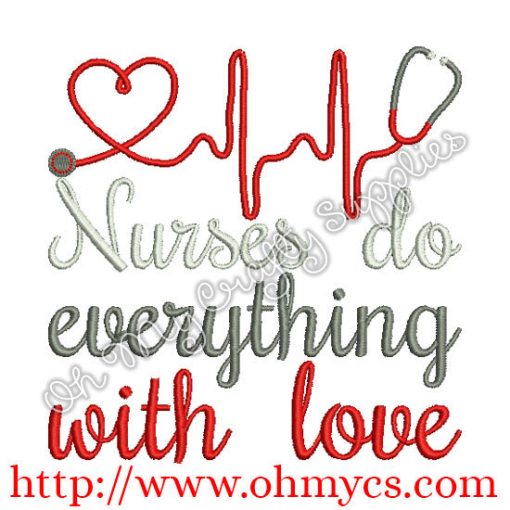 Nurses do everything with love Embroidery Design