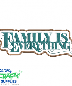 Family is Everything 2021 Embroidery Design