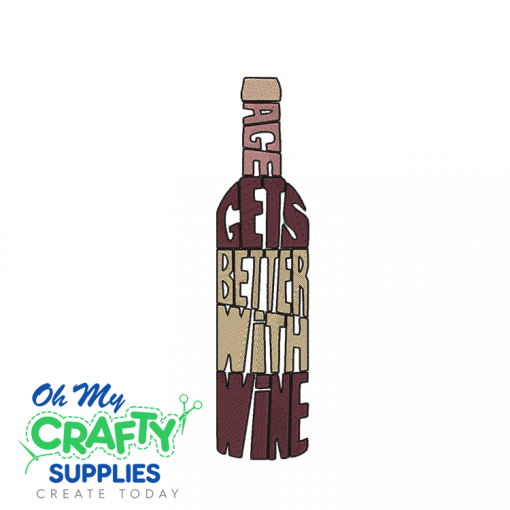 Age Better with Wine 107 Embroidery Design