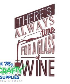 Always Time For Wine 25 Embroidery Design