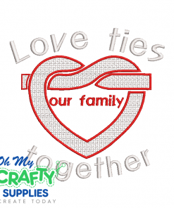 Love Ties Our Family 426 Embroidery Design
