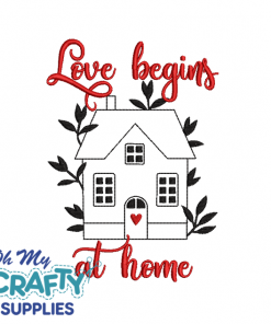 Love begins at home 1722 Embroidery Design