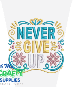 Never Give UP Embroidery Design
