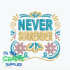 Never Surrender Embroidery Design
