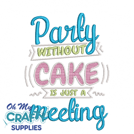 Party Without Cake 628 Embroidery Design
