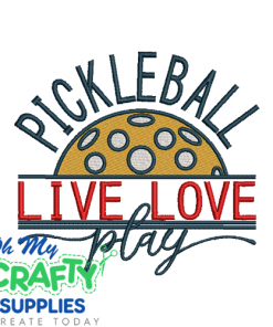 Pickleball Live Love Embroidery Design