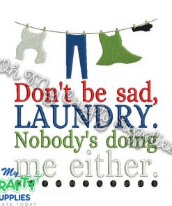 Don't be sad laundry Embroidery Design
