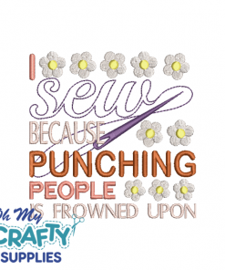 I Sew because punching is Frowned upon Embroidery Design