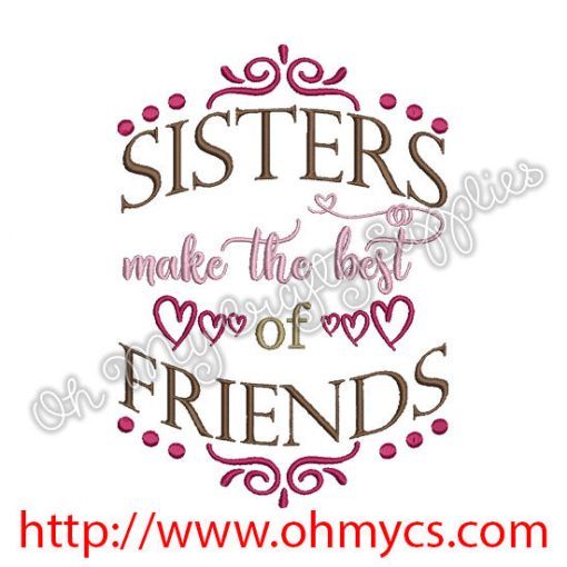 Sisters make the best of Friends embroidery design