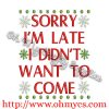 Sorry I'm Late Embroidery Design