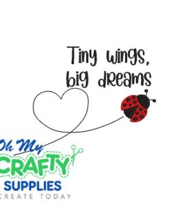 Tiny wings. big dreams Embroidery Design