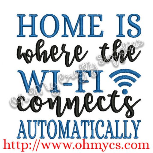 Home is where to WI-FI connects automatically Embroidery Design