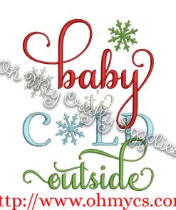 Baby it's Cold outside Embroidery Design