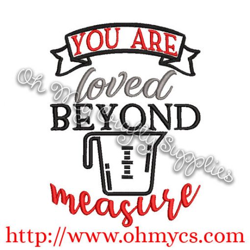 Loved Beyond Measure Embroidery Design