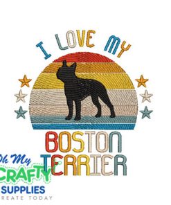 I Love My Boston Terrier 523 Embroidery Design