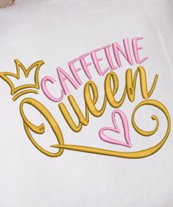 Caffeine Queen 2021 Embroidery Design
