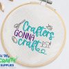 Crafters Gonna Craft 2021 Embroidery Design