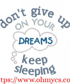 Don't Give Up on Dreams Embroidery Design