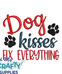 Dog Kisses Fix Everything 1622 Embroidery Design