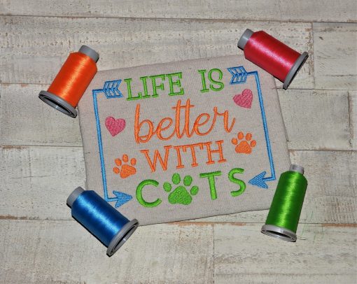 Life is better with Cats Embroidery Design