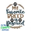 My Favorite Breed is Rescued 2021 Embroidery Design