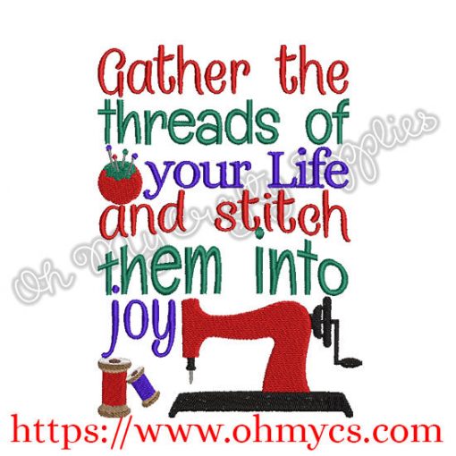 Gather the threads of your life and stitch them into joy embroidery design
