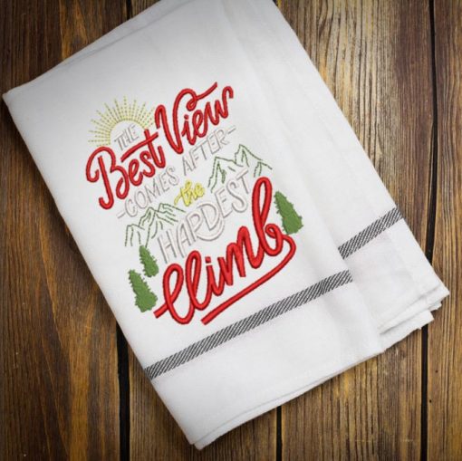 The best view comes after the hardest climb Embroidery Design