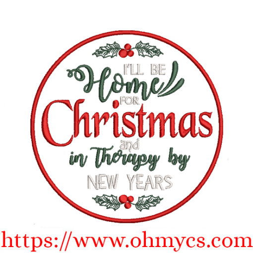 Home for Christmas Therapy for New Years Embroidery Design