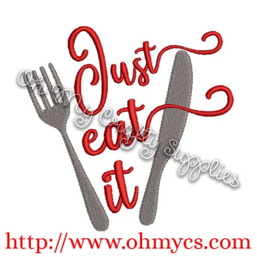 Just Eat It Embroidery Design