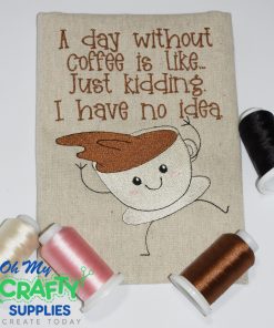 Day without coffee 91523 Embroidery Design