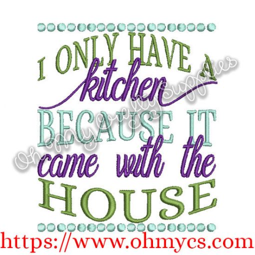 Kitchen came with the house Embroidery Design