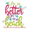 Life is better on the Beach Embroidery Design