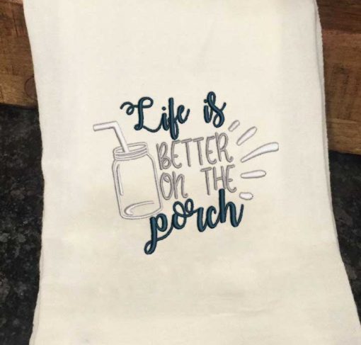 Life is better on the Porch Embroidery Design