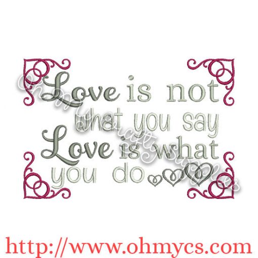 love is not what you say love is what you do embroidery design