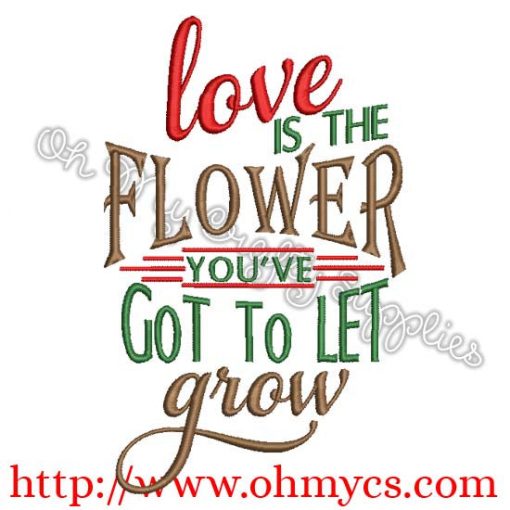 Love is the Flower Embroidery Design