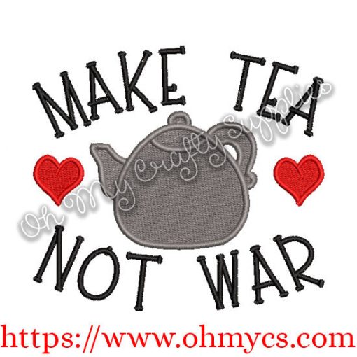 Make tea not war Embroidery Design