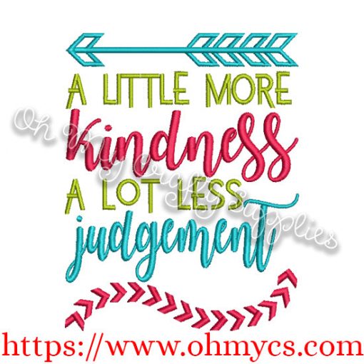 A little more kindness and a lot less judgement embroidery design