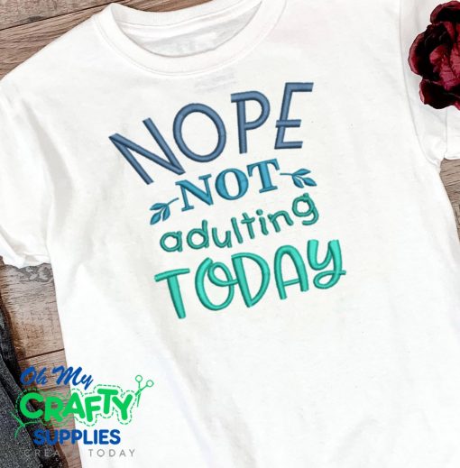 Not Adulting Today Embroidery Design