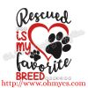 Rescued is my favorite breed Embroidery Design