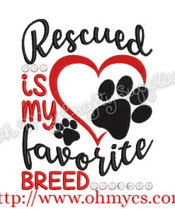 Rescued is my favorite breed Embroidery Design
