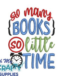So Many Books So Little Time 81221 Embroidery Design