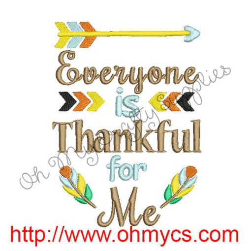 Everyone is Thankful for Me Embroidery Design