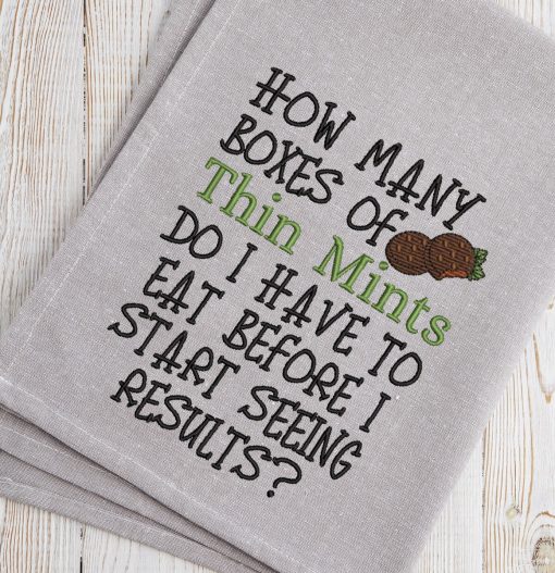 How Many Boxes of thin mints do I have to eat Embroidery Design