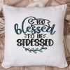 Too Blessed to be stressed 2.0 Embroidery Design