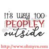 It's way too peopely outside embroidery design